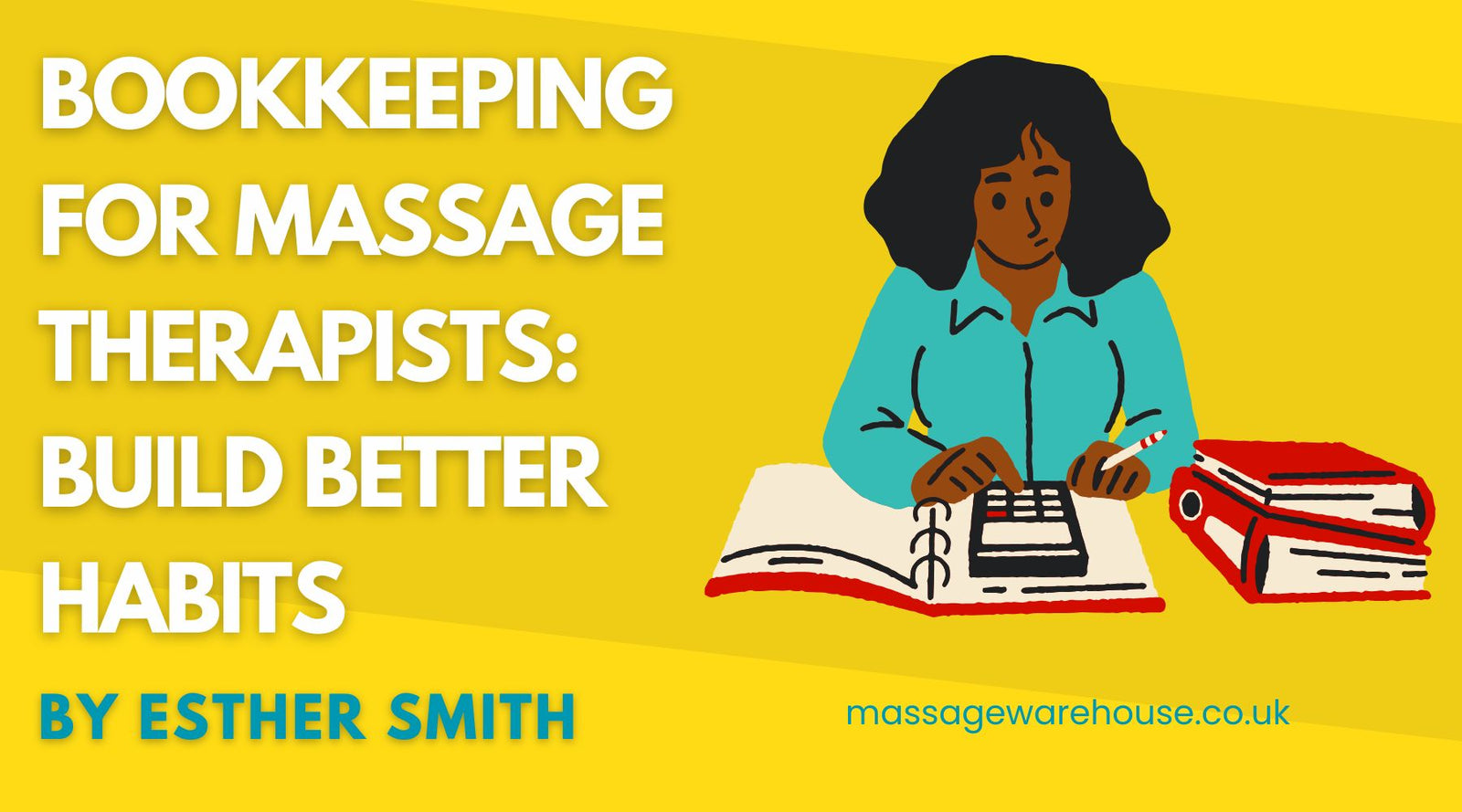 Bookkeeping for Massage Therapists: Build Better Habits