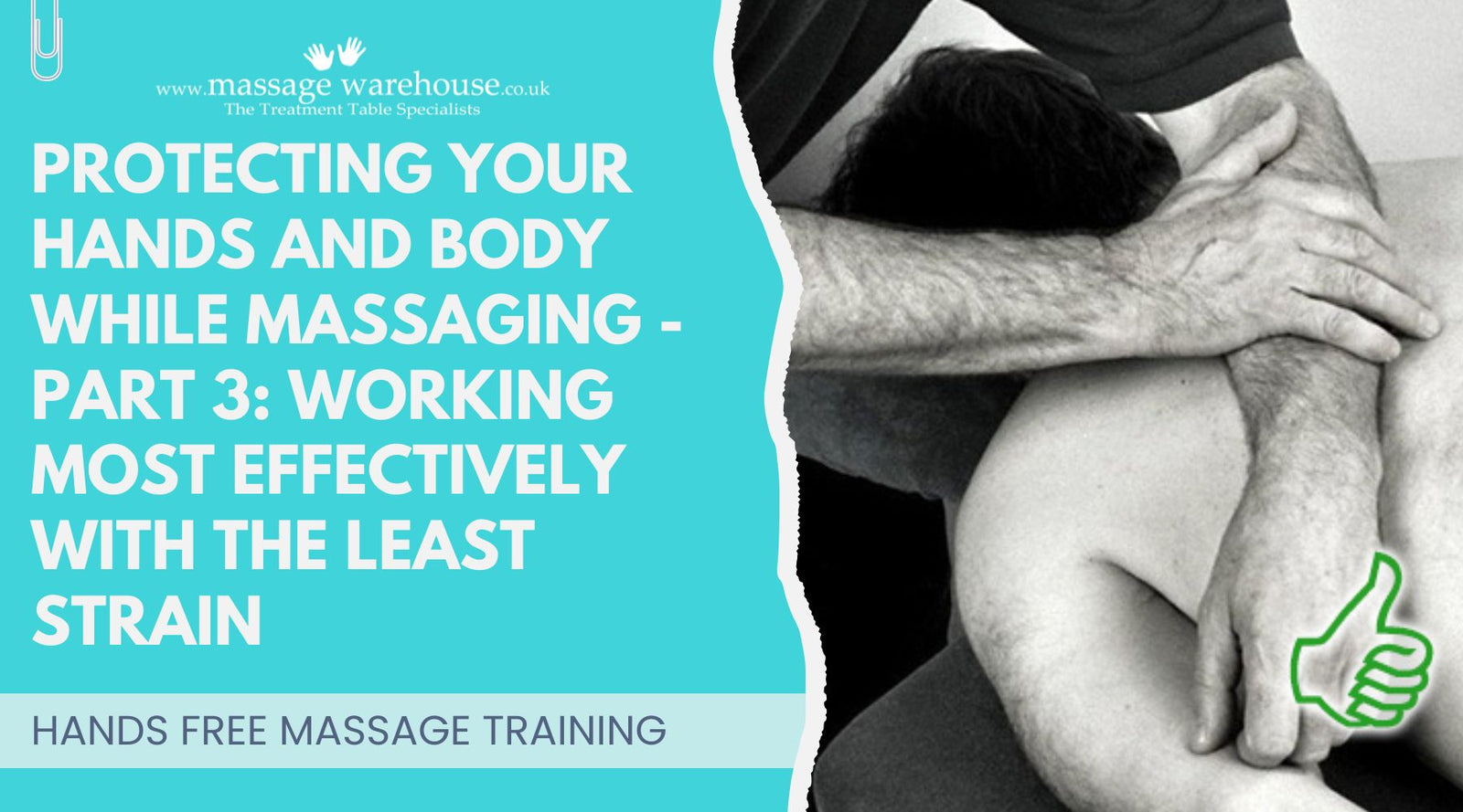 Protecting Your Hands and Body While Massaging - Part 3: Working Most Effectively with the Least Strain