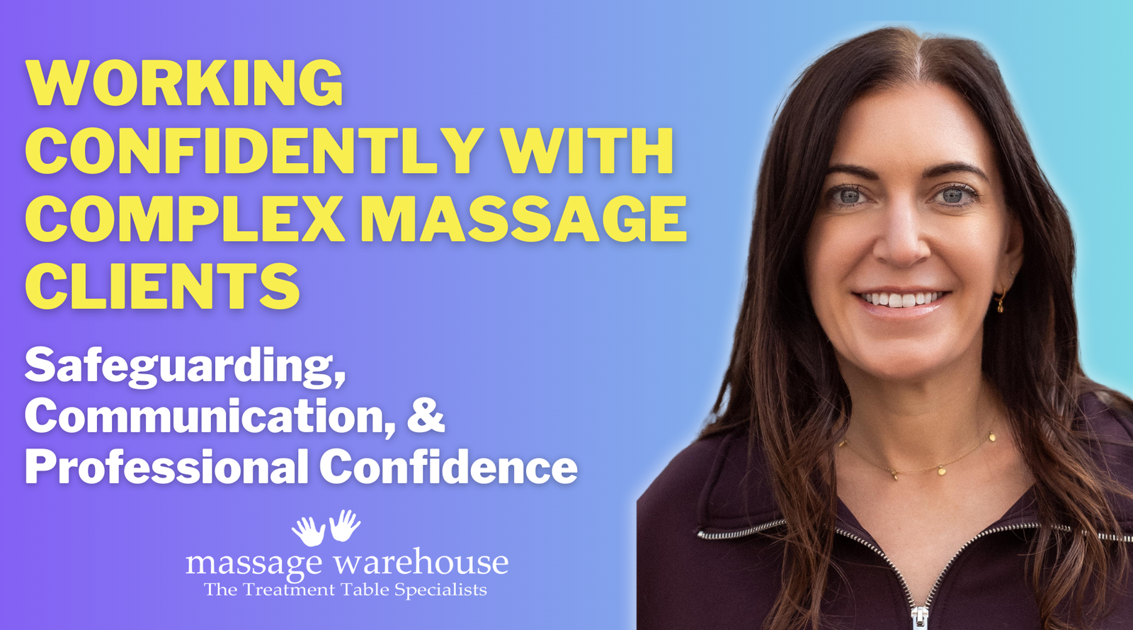How to Work Safely and Confidently with Complex Massage Clients