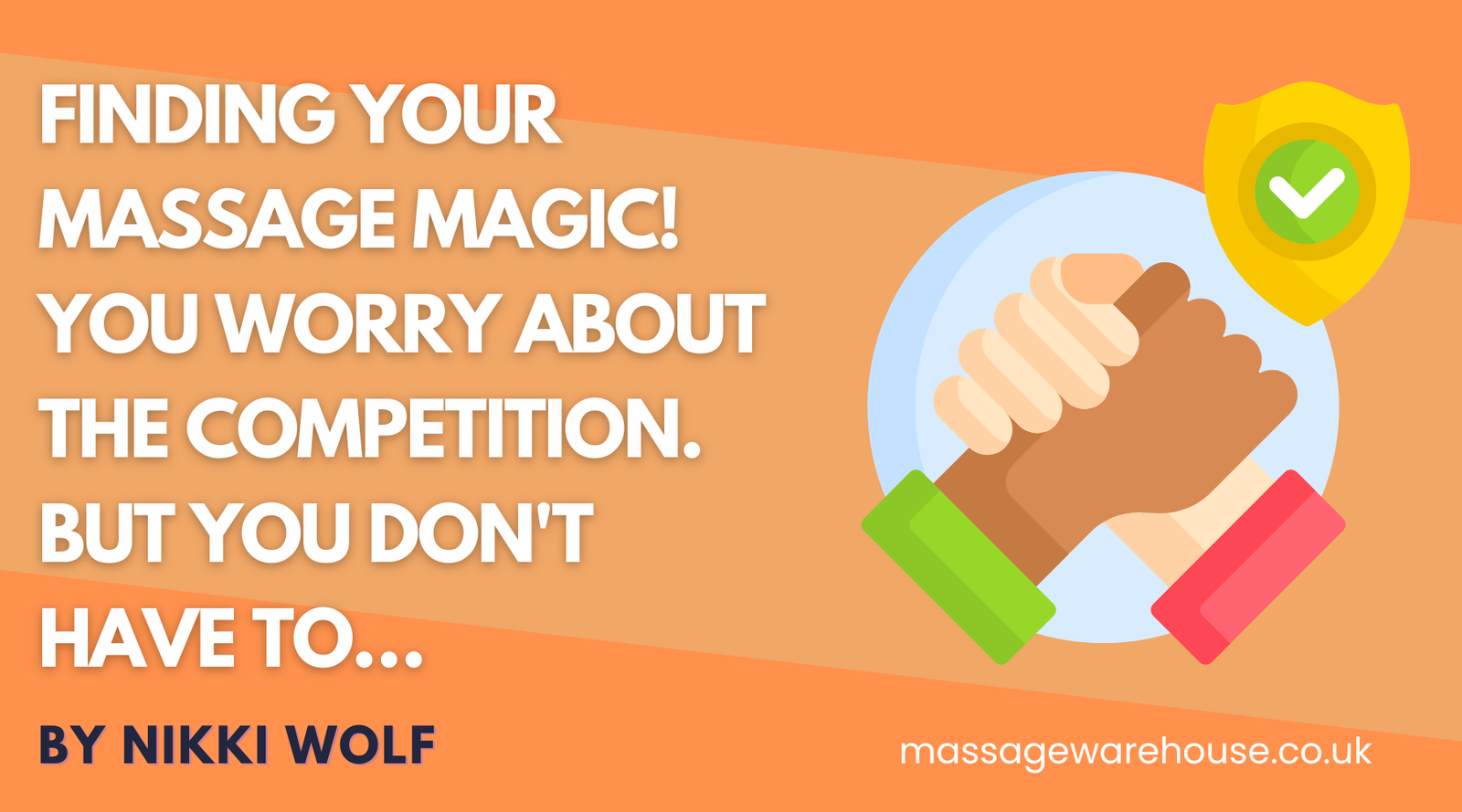 Finding Your Massage Magic! You worry about the competition. But you don't have to…