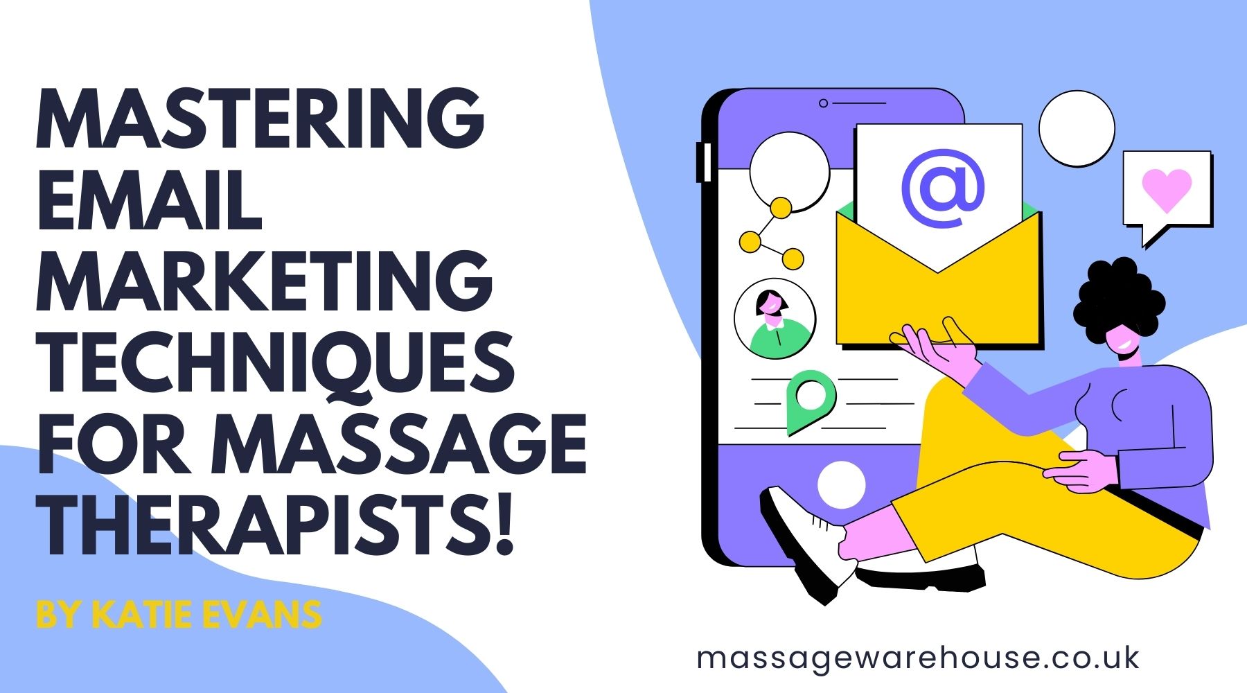 Boost your Massage Therapy Business: Mastering Email Marketing Techniques. Plus Top 10 Email Marketing Tips!