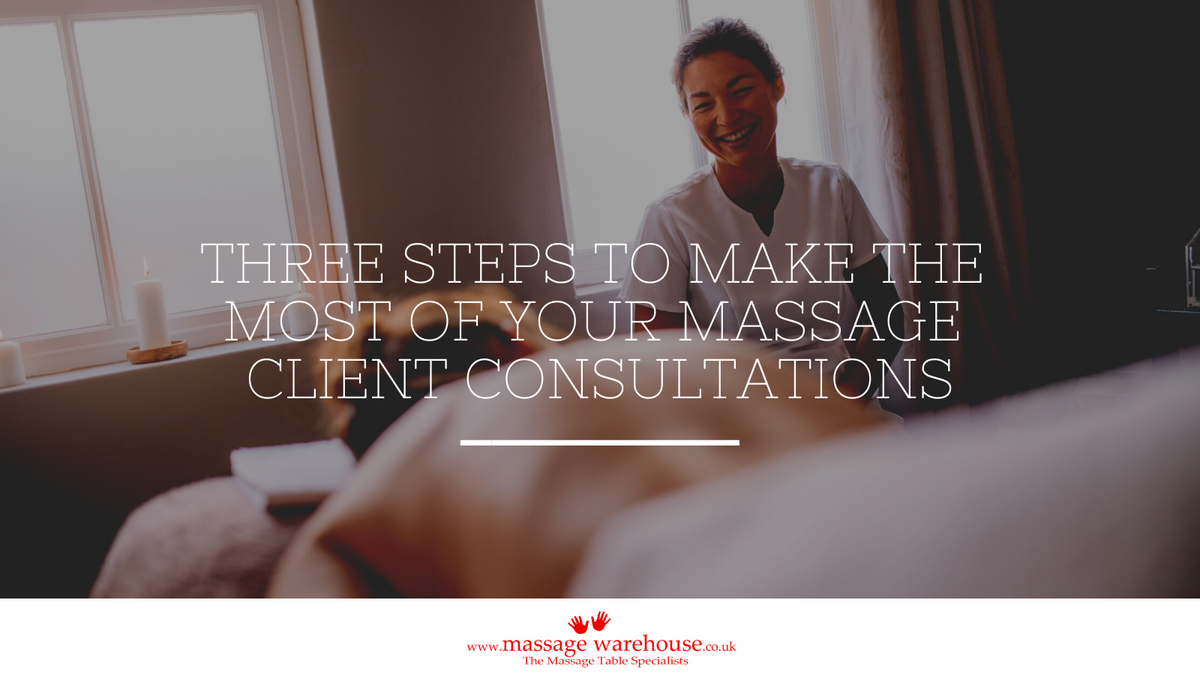 3 Steps To Make The Most Of Your Massage Client Consultations Massage