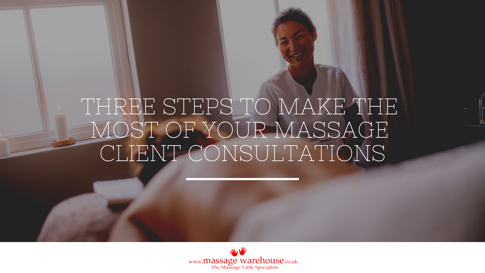 3 Steps To Make The Most Of Your Massage Client Consultations